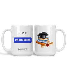 Savvy Custom Gifts You Have Got A Degree Personalized Graduation 15 Oz Mug