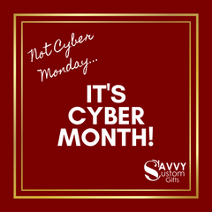 It's not Cyber Monday -- it's CYBER MONTH!!