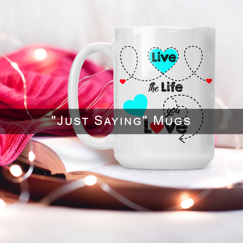 "Just Saying" Mugs