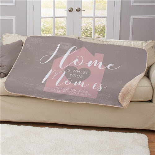 Personalized Home Is Where Your Mom Is Sherpa Throw