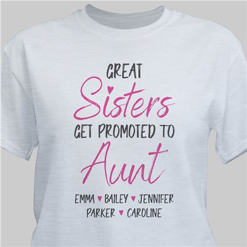 Personalized Great Sisters Get Promoted To Aunt T-Shirt (3XL)