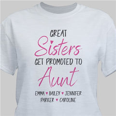 Personalized Great Sisters Get Promoted To Aunt T-Shirt (S)